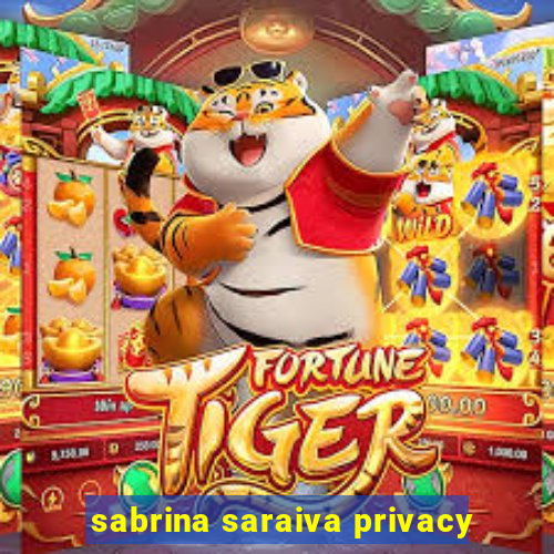 sabrina saraiva privacy